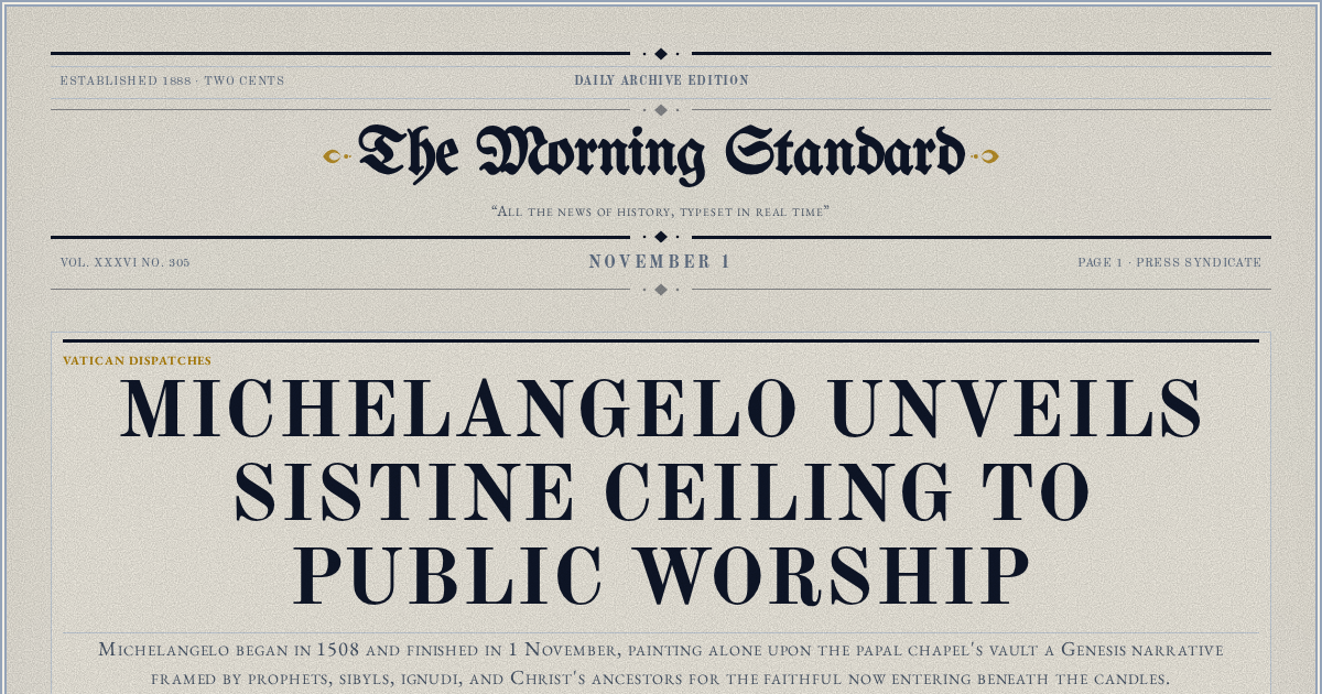 The Yesterday Times front page for November 1: Michelangelo Unveils Sistine Ceiling to Public Worship