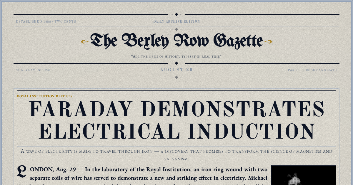 The Yesterday Times front page for August 29: Faraday Demonstrates Electrical Induction