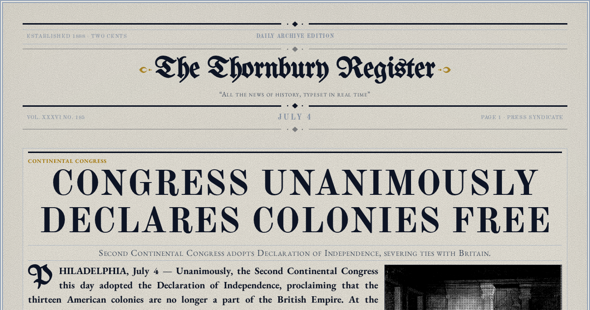 The Yesterday Times front page for July 4: Congress Unanimously Declares Colonies Free