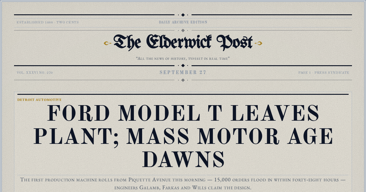 The Yesterday Times front page for September 27: Ford Model T Leaves Plant; Mass Motor Age Dawns