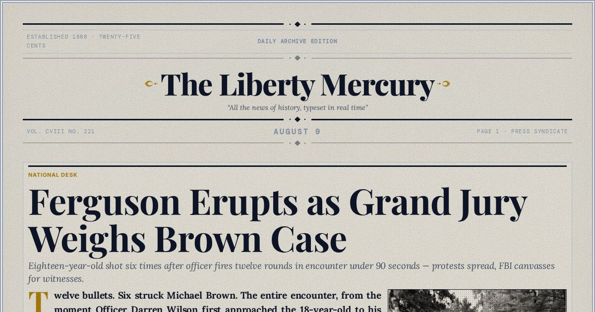 The Yesterday Times front page for August 9: Ferguson Erupts as Grand Jury Weighs Brown Case