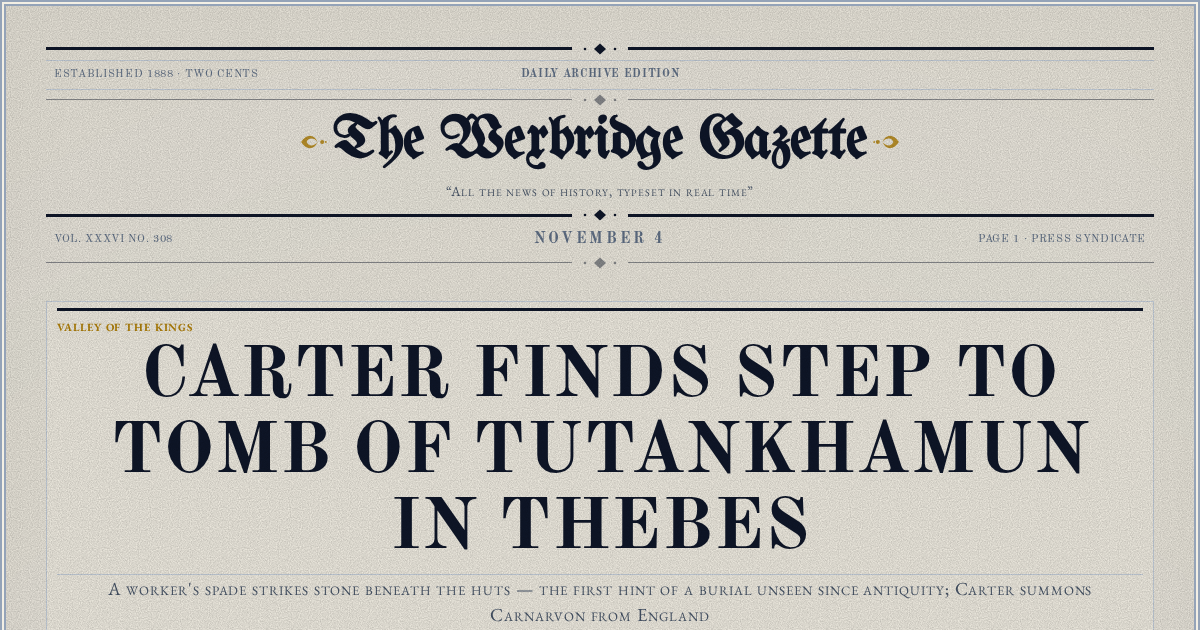 The Yesterday Times front page for November 4: Carter Finds Step to Tomb of Tutankhamun in Thebes