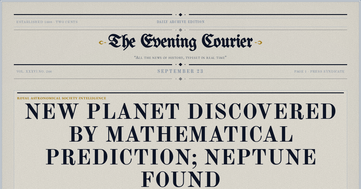 The Yesterday Times front page for September 23: New Planet Discovered by Mathematical Prediction; Neptune Found