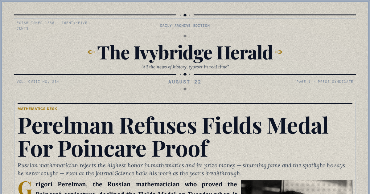 The Yesterday Times front page for August 22: Perelman Refuses Fields Medal For Poincare Proof